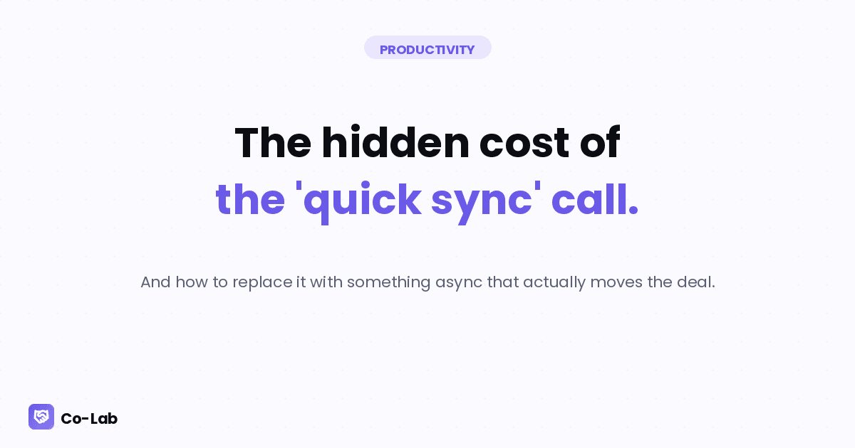 The Hidden Cost of the "Quick Sync" Call